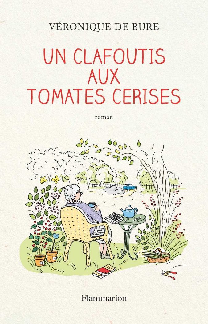 Un clafoutis aux tomates cerises, de VERONIQUE DE BURE | portada del libro