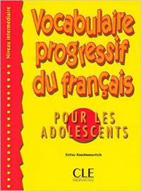 VOCABULAIRE PROGRESSIF DU FRANçAIS POUR LES ADOLESCENTS. INTERMEDIAIRE, de -#ROUDMANOVITCH | portada del libro