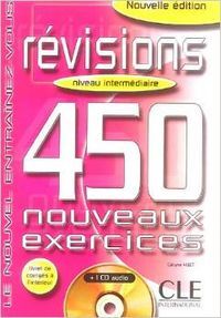 REVISIONS 450 NOUVEAUX EXERCICES. NIVEAU INTERMEDIAIRE, de HUET, CELYNE | portada del libro
