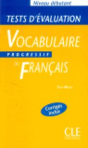 VOCABULAIRE PORFRESSIF DU FRANçAIS NIVEAU DEBUTANT. TEST EVALUATION, de MIQUEL | portada del libro