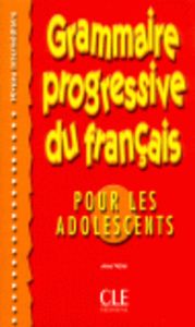 INTERMEDIAIRE: GRAMMAIRE PROGRESSIVE DU FRANçAIS POUR ADOLESCENTS, de VICHER | portada del libro