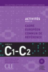 ACTIVITES POUR LE CADRE EUROPEEN DE REFERENCE C1-C2, de KLEINERT | portada del libro