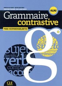 GRAMMAIRE CONTRASTIVE POUR HISPANOPHONES - LIVRE + CD AUDIO, de - | portada del libro