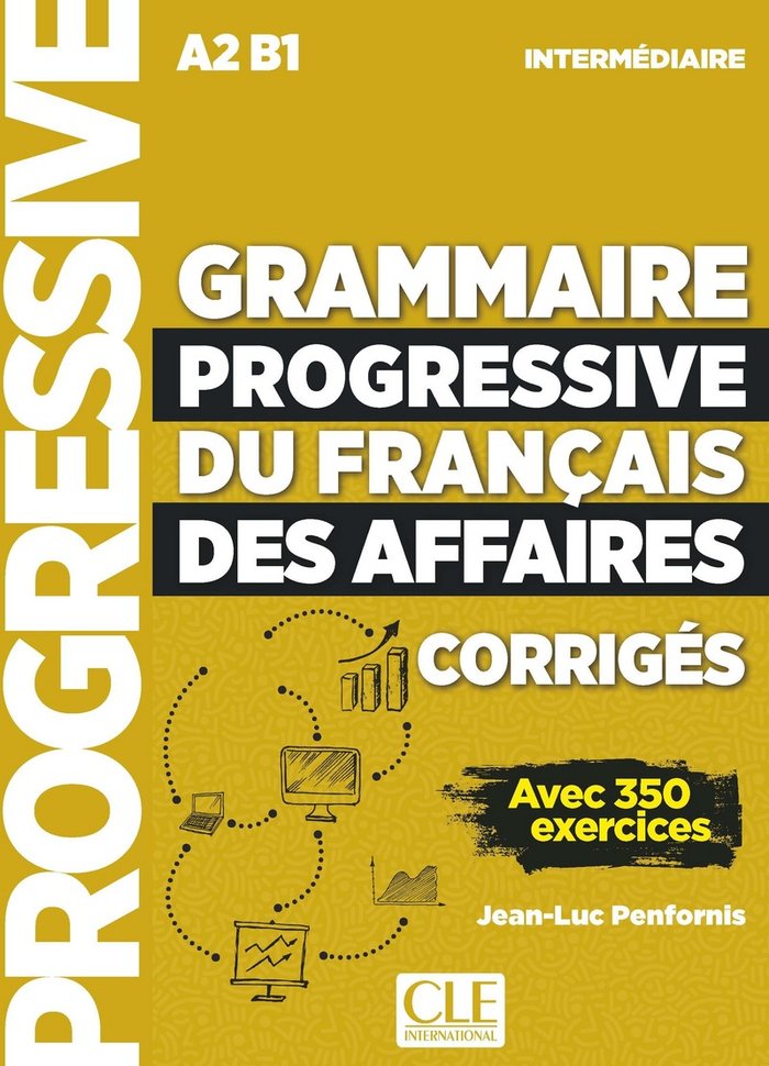 GRAMMAIRE PROGRESSIVE DU FRANçAIS DES AFFAIRES - NIVEAU INTERMEDIAIRE - CORRIGES, de PENFORNIS, JEAN-LUC | portada del libro