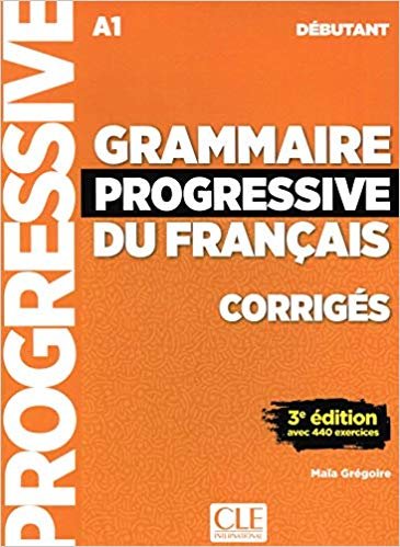 GRAMMAIRE PROGRESSIVE DU FRANÇAIS DEBUTANT CORRIGES, de COLLECTIF | portada del libro