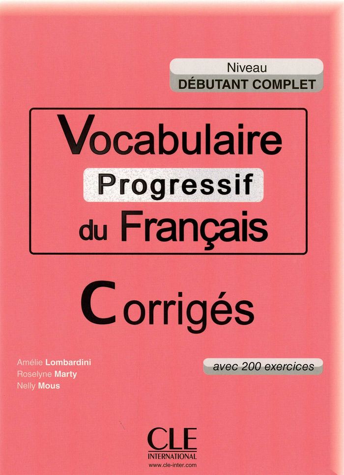 VOCABULAIRE PROGRESSIF DU FRANçAIS - CORRIGES - NIVEAU DéBUTANT COMPLET, de - | portada del libro