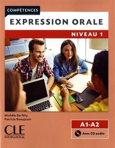 EXPRESSION ORALE 1 LIVRE +CD NIVEAUX A1/A2, de VV.AA. | portada del libro