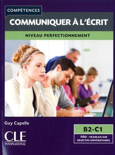 COMMUNIQUER à L'éCRIT - NIVEAU PERFECTIONNEMENT - LIVRE, de CAPELLE, GUY | portada del libro