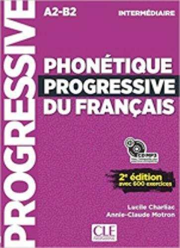 PHONETIQUE PROGRESSIVE DU FRANÇAIS INTERMEDIAIRE A2-B2, de CHARLIAC, LUCILE | portada del libro