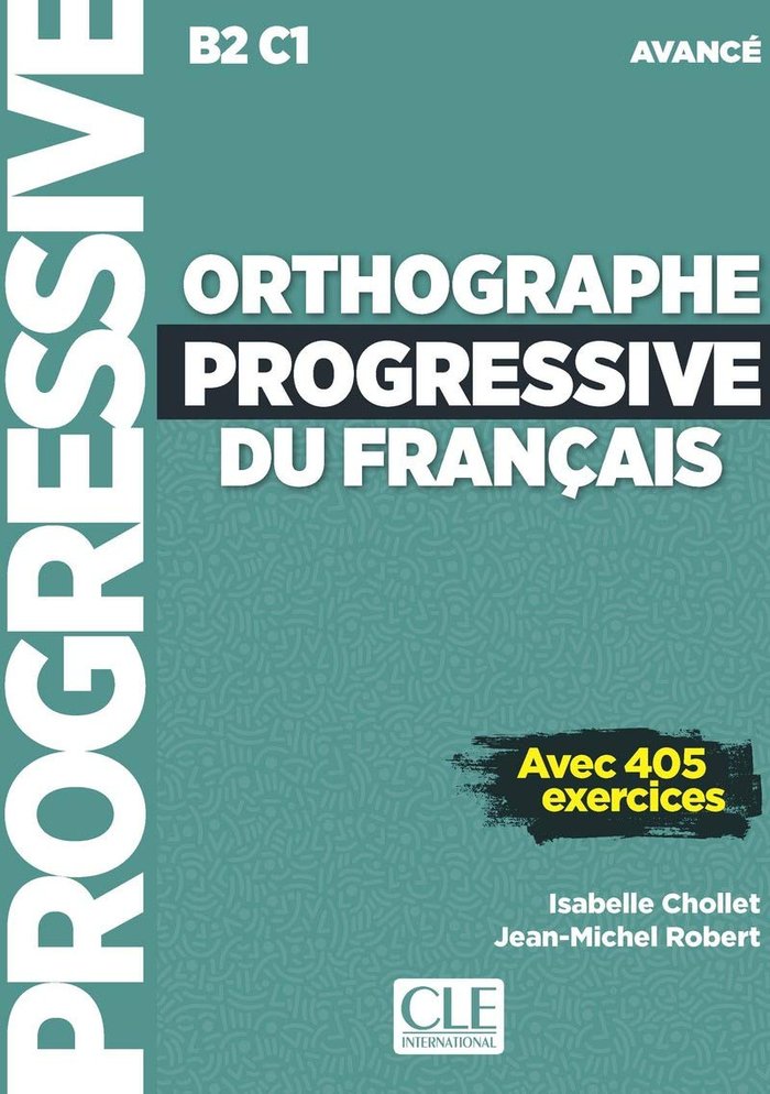 ORTHOGRAPHE PROGRESSIVE DU FRANÇAIS NIVEAU AVANCE + CD | portada del libro
