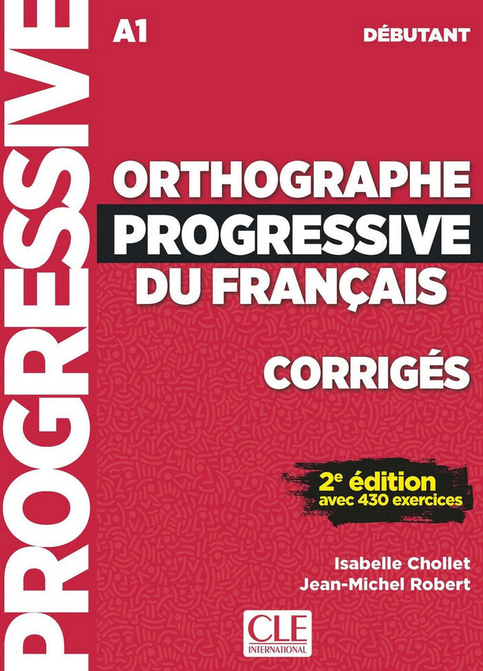 ORTHOGRAPHE PROGRESSIVE DU FRANCAIS - CORRIGES 2º EDITION - NIVEAU DEBUTANT - NO, de PENFORNIS, JEAN-LUC | portada del libro