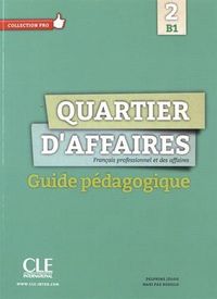 QUARTIER D'AFFAIRES 2 - B1 - GUIDE PEDAGOGIQUE, de - | portada del libro