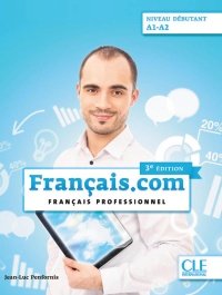 FRANçAIS.COM DEBUTANT (A1-A2) - LIVRE - CD ROM - 3Ý EDITION, de - | portada del libro