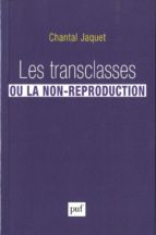 LES TRANSCLASSES OU LA NON-REPRODUCTION, de CHANTAL JAQUET | portada del libro
