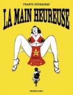 LA MAIN HEUREUSE, de Frantz Duchazeau | portada del libro
