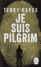 JE SUIS PILGRIM, de Terry Hayes | portada del libro