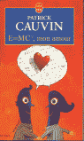 E=MC2 MON AMOUR, de CAUVIN | portada del libro