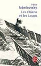 LES CHIENS ET LES LOUPS, de Irène Némirovsky | portada del libro