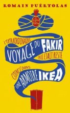 L'EXTRAORDINAIRE VOYAGE DU FAKIR QUI ETA, de Romain Puértolas | portada del libro