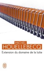 (F).EXTENSION DU DOMAINE DE LA LUTTE, de Michel Houellebecq | portada del libro