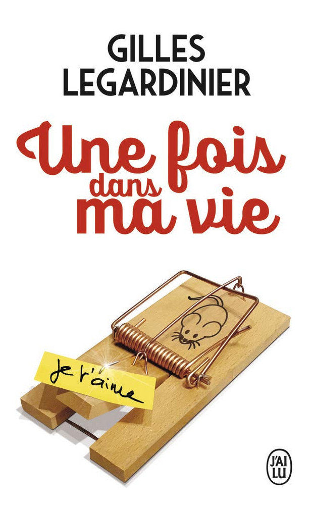 UNE FOIS DANS MA VIE, de LEGARDINIER GIL | portada del libro