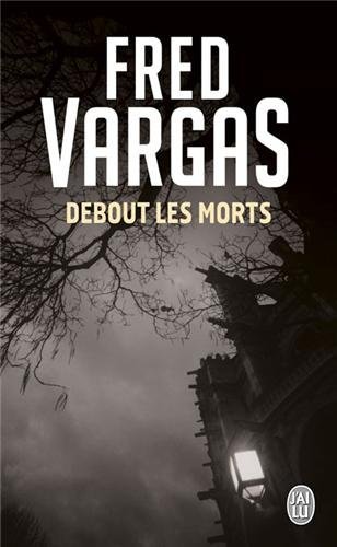 DEBOUT LES MORTS, de VARGAS, FRED | portada del libro