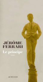 LE PRINCIPE, de Jérôme Ferrari | portada del libro