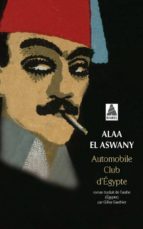 AUTOMOBILE CLUB DEGYPTE, de ALAA EL ASWANY | portada del libro