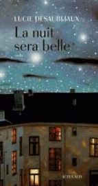 LA NUIT SERA BELLE, de LUCIE DESAUBLIAUX | portada del libro