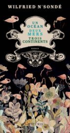 UN OCEAN, DEUX MERS, TROIS CONTINENTS, de WILFRIED N SONDE | portada del libro