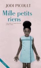 MILLE PETITS RIENS, de Jodi Picoult | portada del libro