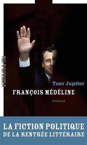 Tuer Jupiter, de FRANCOIS MEDELINE | portada del libro