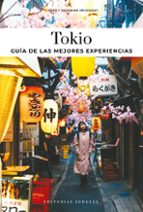 TOKIO - GUIA DE LAS MEJORES EXPERIENCIAS (2025), de Fany Pechiodat | portada del libro