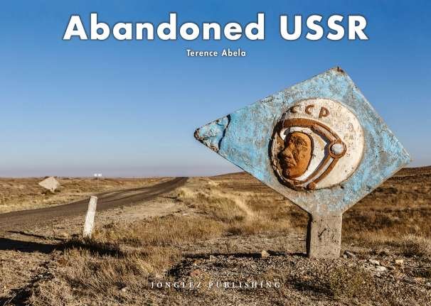 ABANDONED USSR, de TERENCE ABALA | portada del libro