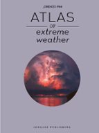 ATLAS OF EXTREME WEATHER, de LORENZO PINI | portada del libro