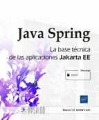 JAVA SPRING LA BASE TECNICA DE LAS APLICACIONES JAKARTA EE, de HERVE LE MORVAN . | portada del libro