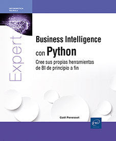BUSINESS INTELLIGENCE CON PYTHON - CREE SUS PROPIAS HERRAMIENTAS DE BI DE PRINCI, de PENESSOT, GAEL | portada del libro