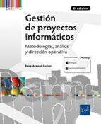 GESTION DE PROYECTOS INFORMATICOS - METODOLOGIAS, ANALISIS Y DIRECCION OPERATIVA, de BRICE ARNAUD GUERIN | portada del libro