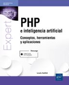 PHP E INTELIGENCIA ARTIFICIAL: CONCEPTOS, HERRAMIENTAS Y APLICACIONES, de LOUIS AUTHIE | portada del libro