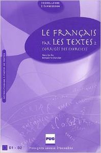 Le franÇais par les textes : Volume 2, Corrigés des exercices, de Varios autores | portada del libro