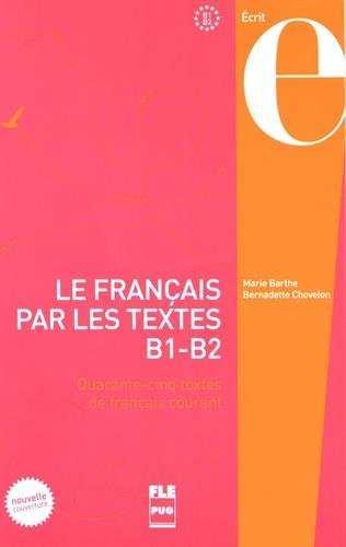 FRANÇAIS PAR LES TEXTES B1-B2, de Varios autores | portada del libro