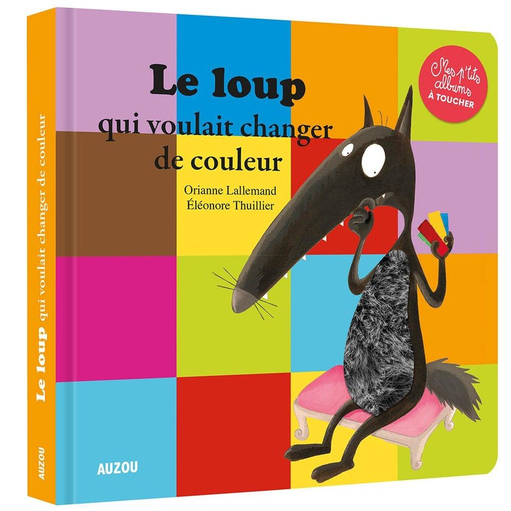 LOUP QUI VOULAIT CHANGER DE COULEUR, LE, de LALLEMAND ORIANNE,THUILLIER ELEONORE | portada del libro