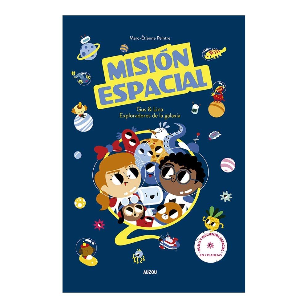 Misión Espacial. Gus y Lina exploradores de la galaxia, de Peintre, Marc-Étienne | portada del libro