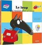 LE LOUP QUI VOULAIT ALLER A LｴECOLE., de Varios autores | portada del libro