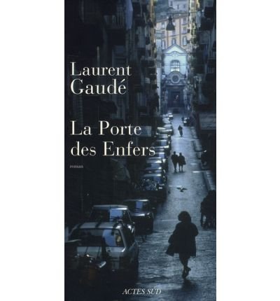 La Porte des Enfers, de GAUDE LAURENT | portada del libro