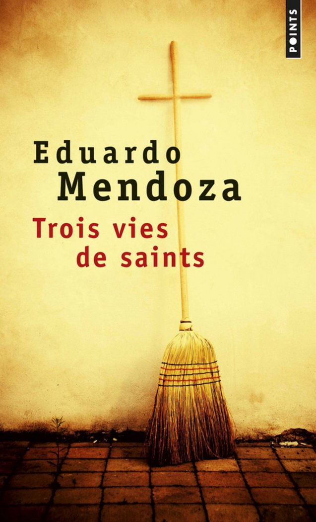 TROIS VIES DE SAINTS, de MENDOZA EDUARDO | portada del libro