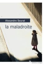 LA MALADROITE, de ALEXANDRE SEURAT | portada del libro