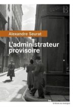 LADMINISTRATEUR PROVISOIRE, de ALEXANDRE SEURAT | portada del libro