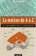 LA MAISON DE A A Z, de GERARD CALVAT | portada del libro