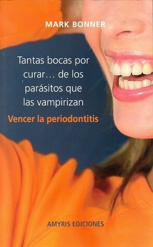 Tantas bocas por curar ... de los parásitos que las vampirizan, de Bonner, Mark | portada del libro